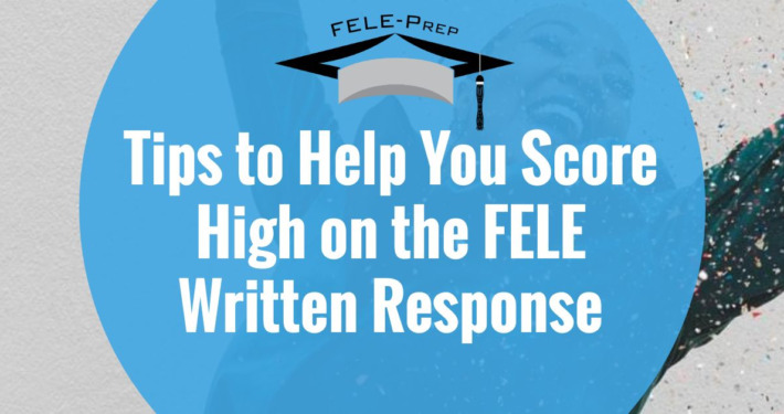 Tips to Help You Score High on the FELE Written Response