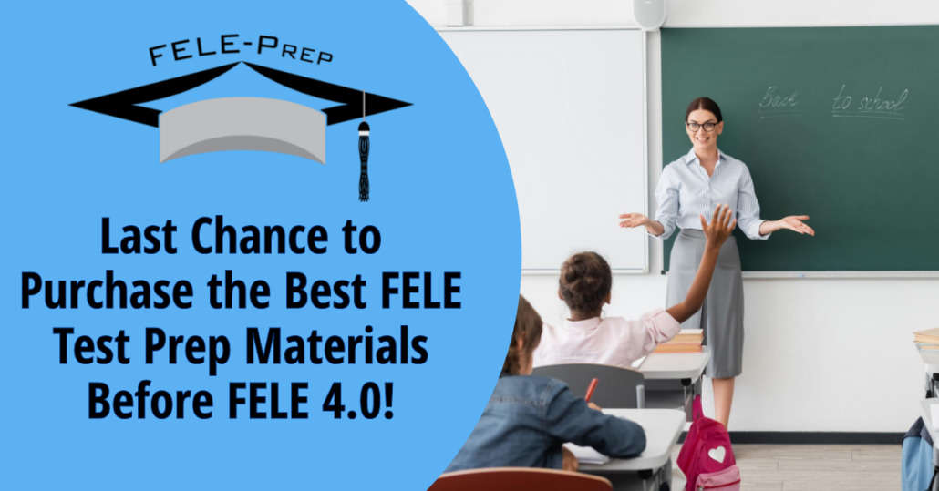 Best FELE Test Prep Materials Before FELE 4.0!